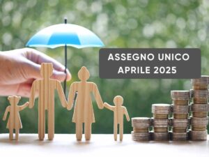 Famiglia sotto ombrello scritta Assegno Unico aprile 2025